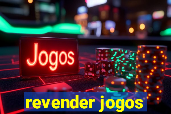 revender jogos